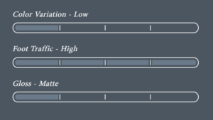 Color Variation - High - Foot Traffic - Medium - Gloss - Matte