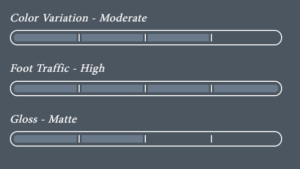 Color Variation - High - Foot Traffic - Medium - Gloss - Matte