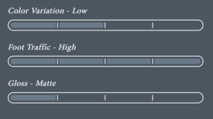 Color Variation - Low - Foot Traffic - High - Gloss - Matte