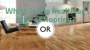 what-is-the-healthiest-type-of-flooring